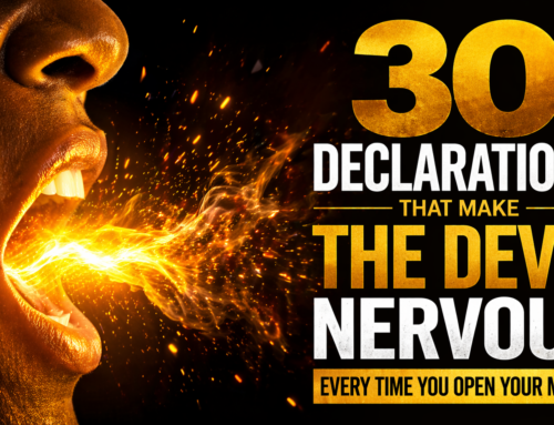 30 Declarations That Make the Devil Nervous Every Time You Open Your Mouth