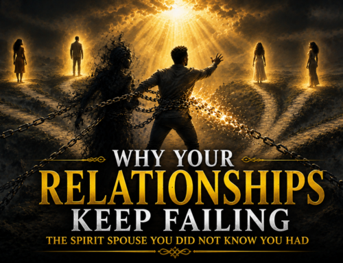 Why Your Relationships Keep Failing: The Spirit Husband or Spirit Wife You Did Not Know You Had