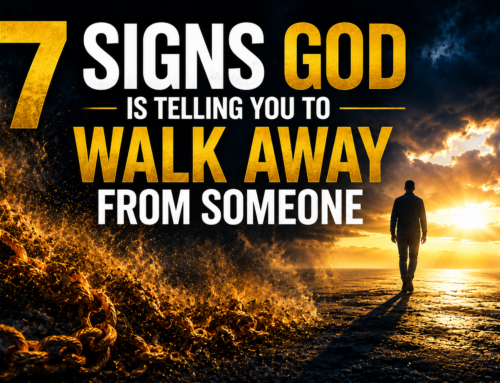 7 Signs God Is Telling You To Walk Away From Someone